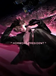 I'm Your Hormone President