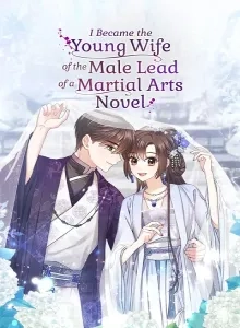 I Became the Young Wife of the Male Lead in a Martial Arts Novel