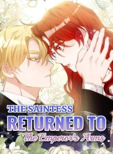 The Saintess Returned to the Emperor's Arms